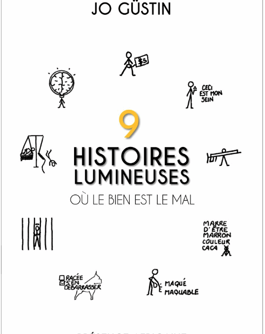 9 histoires lumineuses où le bien est le mal – Jo Güstin