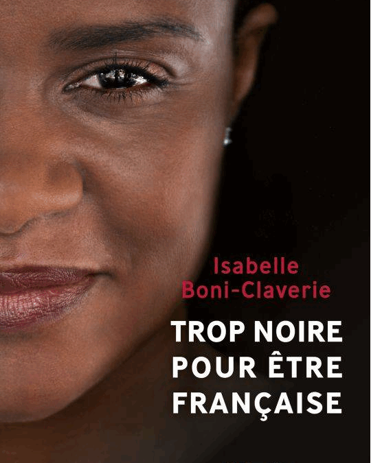 Trop noire pour être Française – Isabelle Boni-Claverie