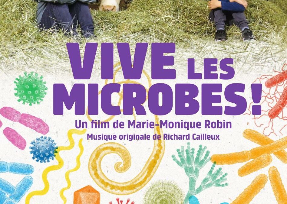 « Vive les microbes ! » de Marie-Monique Robin