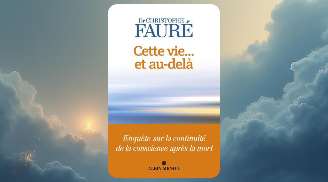 Enquête : notre conscience perdure-t-elle après la mort physique ?